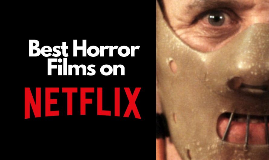 Best Horror Films To Watch On Netflix